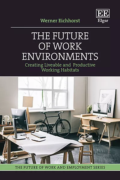 Das Buchcover des Titels "The Future of Work Environments" von Werner Eichhorst Das Buchcover des Titels "The Future of Work Environments" von Werner Eichhorst