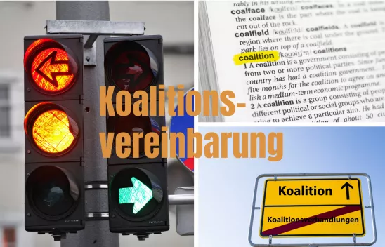 Eine Collage von drei Bildern auf das Wort "Koalition" bezogen (Ampel, Lexikoneintrag und Ortsschild). In der Mitte ist die orangene Aufschrift "Koalitionsvereinbarung" zu sehen. Eine Collage von drei Bildern auf das Wort "Koalition" bezogen (Ampel, Lexikoneintrag und Ortsschild). In der Mitte ist die orangene Aufschrift "Koalitionsvereinbarung" zu sehen.